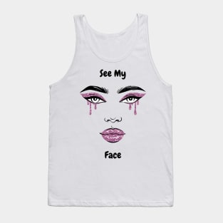 see my face Tank Top